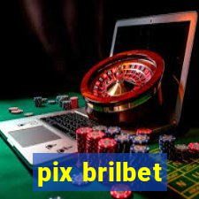 pix brilbet